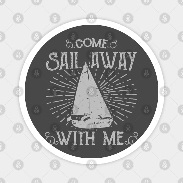 Come Sail Away with me, Sailers Magnet by DanDesigns